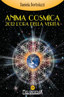 Anima Cosmica 2012: l’ora della Verità by Daniela Bortoluzzi