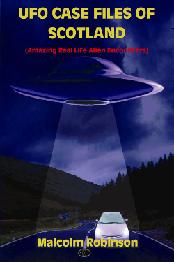 UFO Cases Files Of Scotland by Malcolm Robinson 