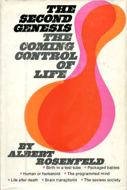 The second genesis: The coming control of life by Albert Rosenfeld