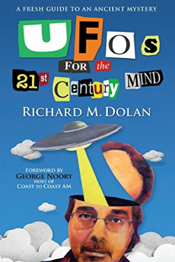 Ufos For The 21St Century Mind by Richard Dolan
