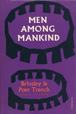 Men Among Mankind. by brinsley Poer trench 