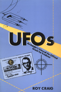 UFOs: An Insider's View of the Official Quest for Evidence by Roy Craig