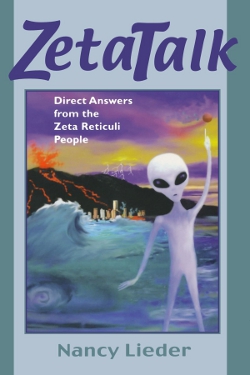 Zetatalk: Direct Answers from the Zeta Reticuli People by Nancy Lieder 