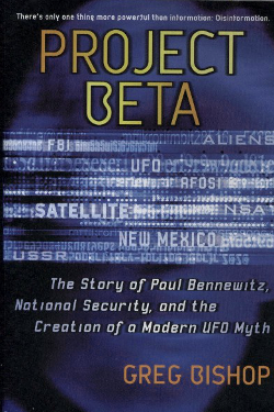 Project Beta: The Story of Paul Bennewitz, National Security, and the Creation of a Modern UFO Myth by Greg Bishop