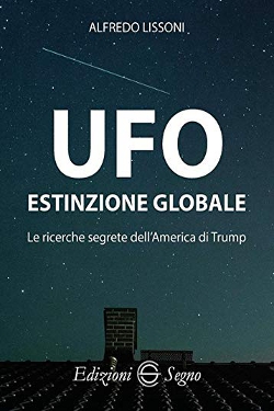 UFO. Estinzione globale - Le ricerche segrete dell'America di Trump by  Alfredo Lissoni