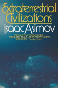 Extraterrestrial Civilizations by Isaac Asimov