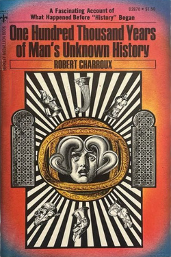 One Hundred Thousand Years of Man's Unknown History by Robert Charroux
