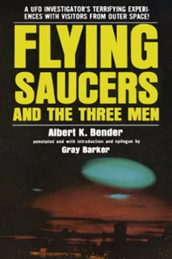 Flying Saucers and the Three Men by Albert K. Bender - Gray Barker