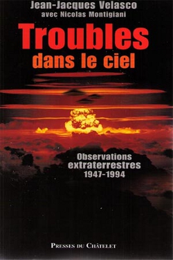 Troubles dans le ciel - Observations extraterrestres 1947-1994 by Jean Jacques Velasco & Nicolas Montigiani