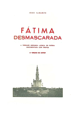 Fátima Desmascarada by João Ilharco