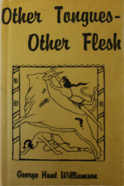 Other Tongues - Other Flesh by George Hunt Williamson
