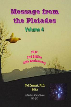 Message from the Pleiades, Volume 4 by Ted Denmark Ph.D.