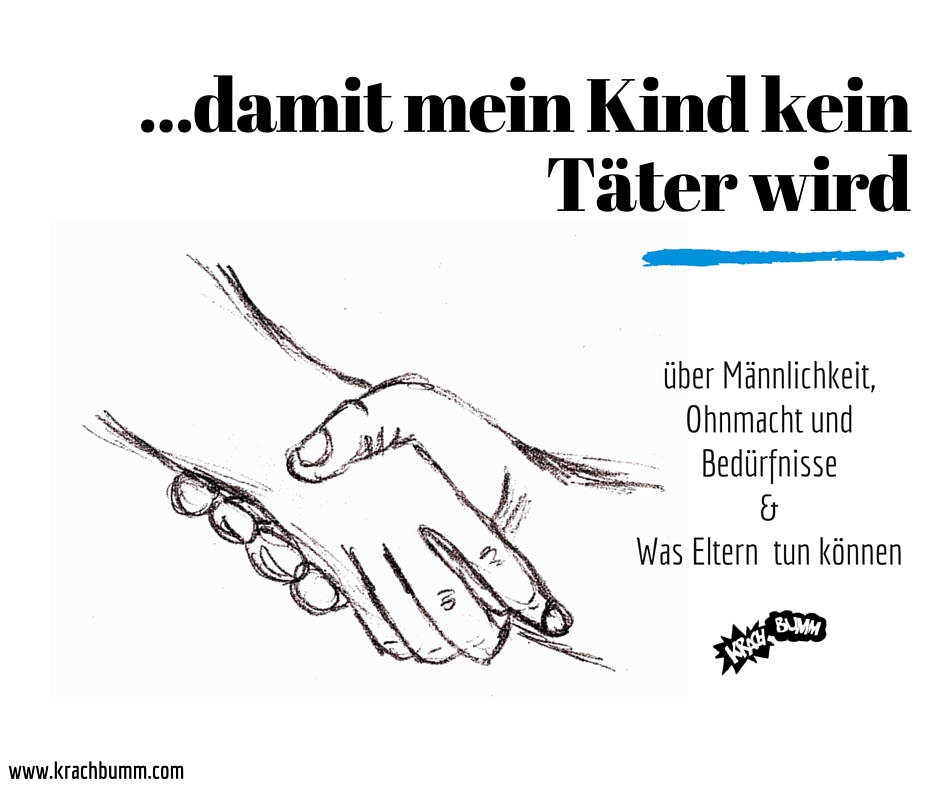 ...damit mein Kind kein Täter wird.