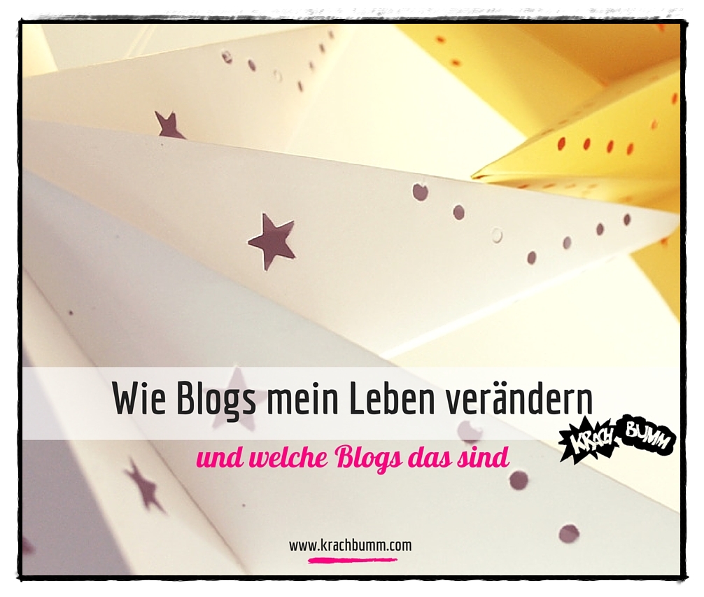Wie Blogs mein Leben verändern.