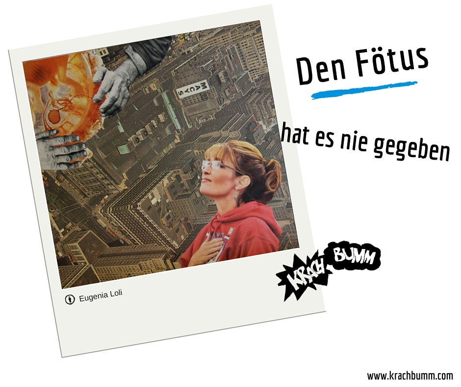 Über die "Erfindung" des eigenständigen Fötus.