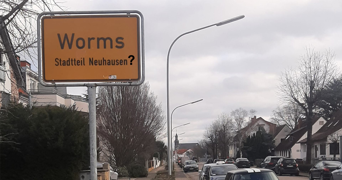 Ist Neuhausen wirklich ein Stadtteil von Worms?