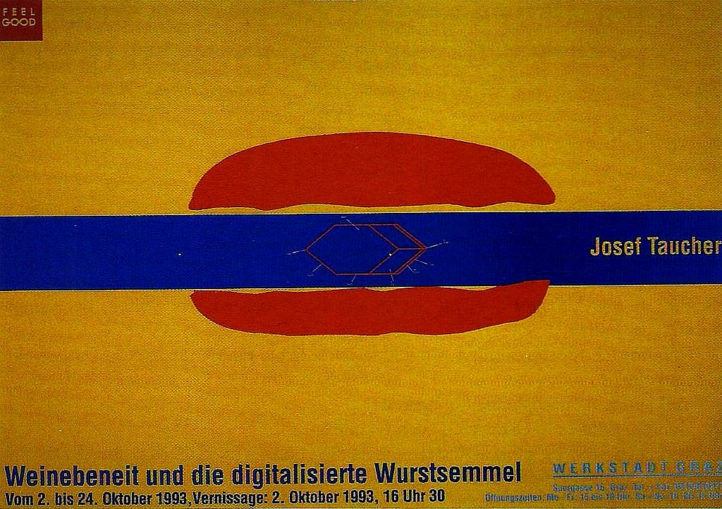Josef Taucher, Weinebeneit und die digitalisierte Wurstsemmel/Weinebeneit and the digitised ham roll, Kunstaktion Werkstadt Graz 1993, Plakat/Poster Josef Taucher und Bertram Könighofer (Abb.1)