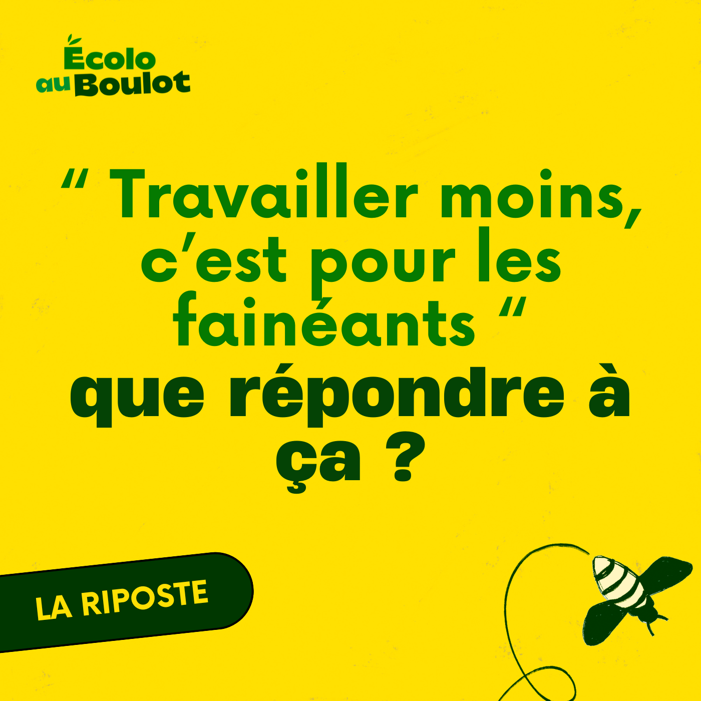 "Travailler moins, c'est pour les fainéants", que répondre à ça ? [la Riposte]