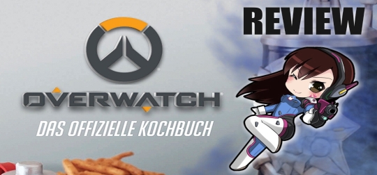 Review: OVERWATCH - Das offizielle Kochbuch im Test! [BOOK]