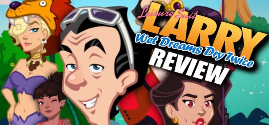 Review: Leisure Suit Larry: Wet Dreams Dry Twice - Immer noch Geil? [PC]