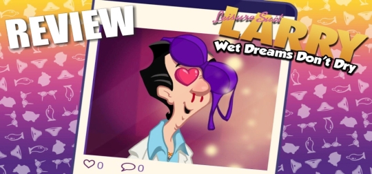  Review: Leisure Suit Larry: Wet Dreams Don't Dry - Larry Laffer is back!? [PC]
