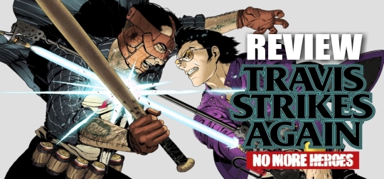  Review: Travis Strikes Again: No More Heroes Complete Edition - Travis Touchdown is back! [PS4] 