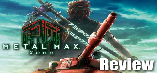 Review: METAL MAX Xeno - Mad Max und Girls & Panzer lassen grüßen! [PS4]
