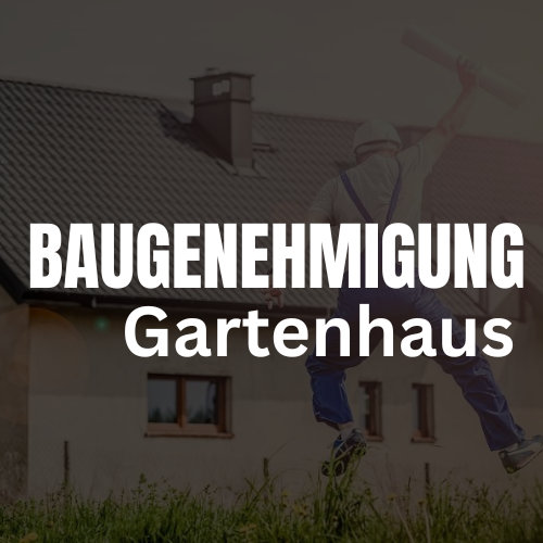 Baugenehmigung Gartenhaus