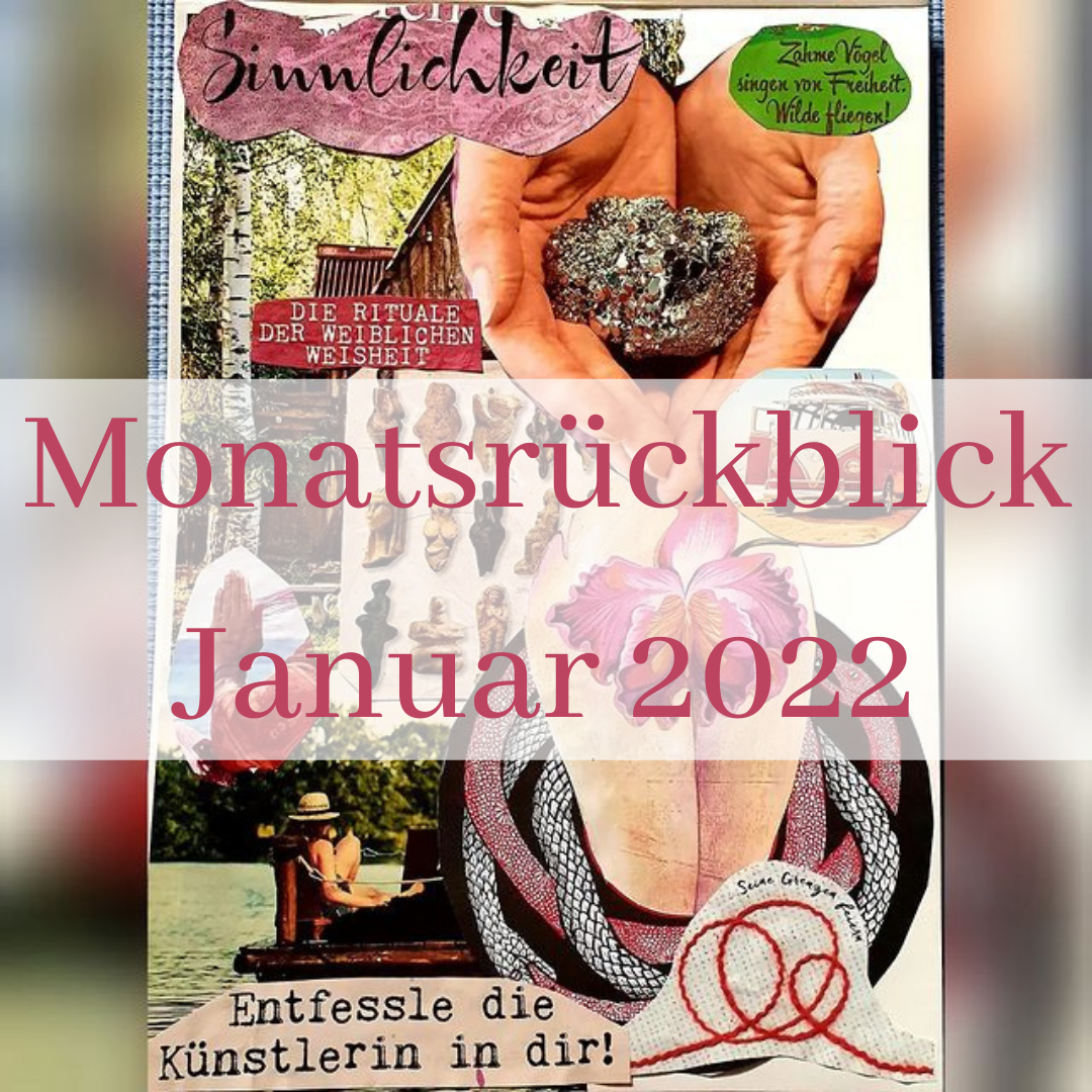 Monatsrückblick Januar 2022 - Loslassen und Neues beginnen