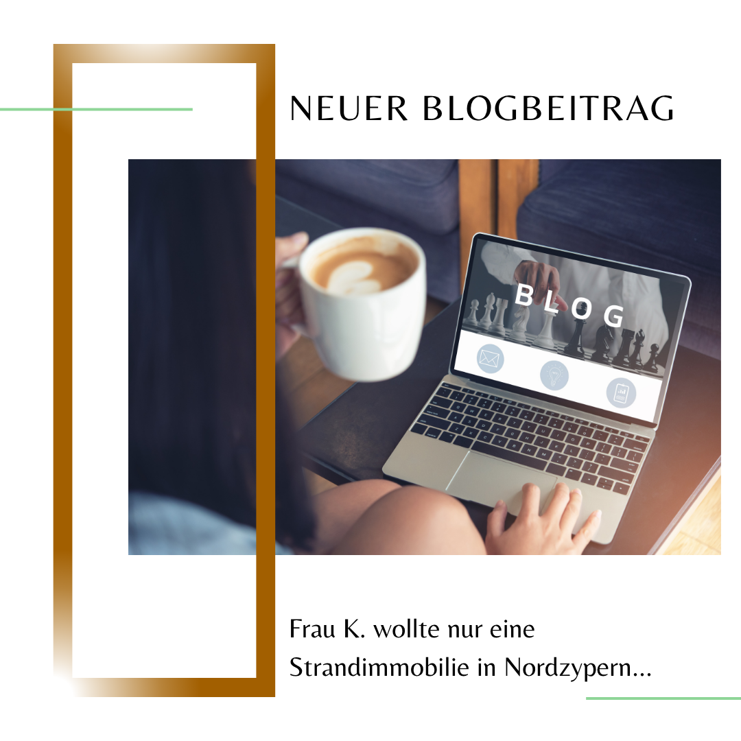Frau K. wollte nur eine Strandimmobilie in Nordzypern...