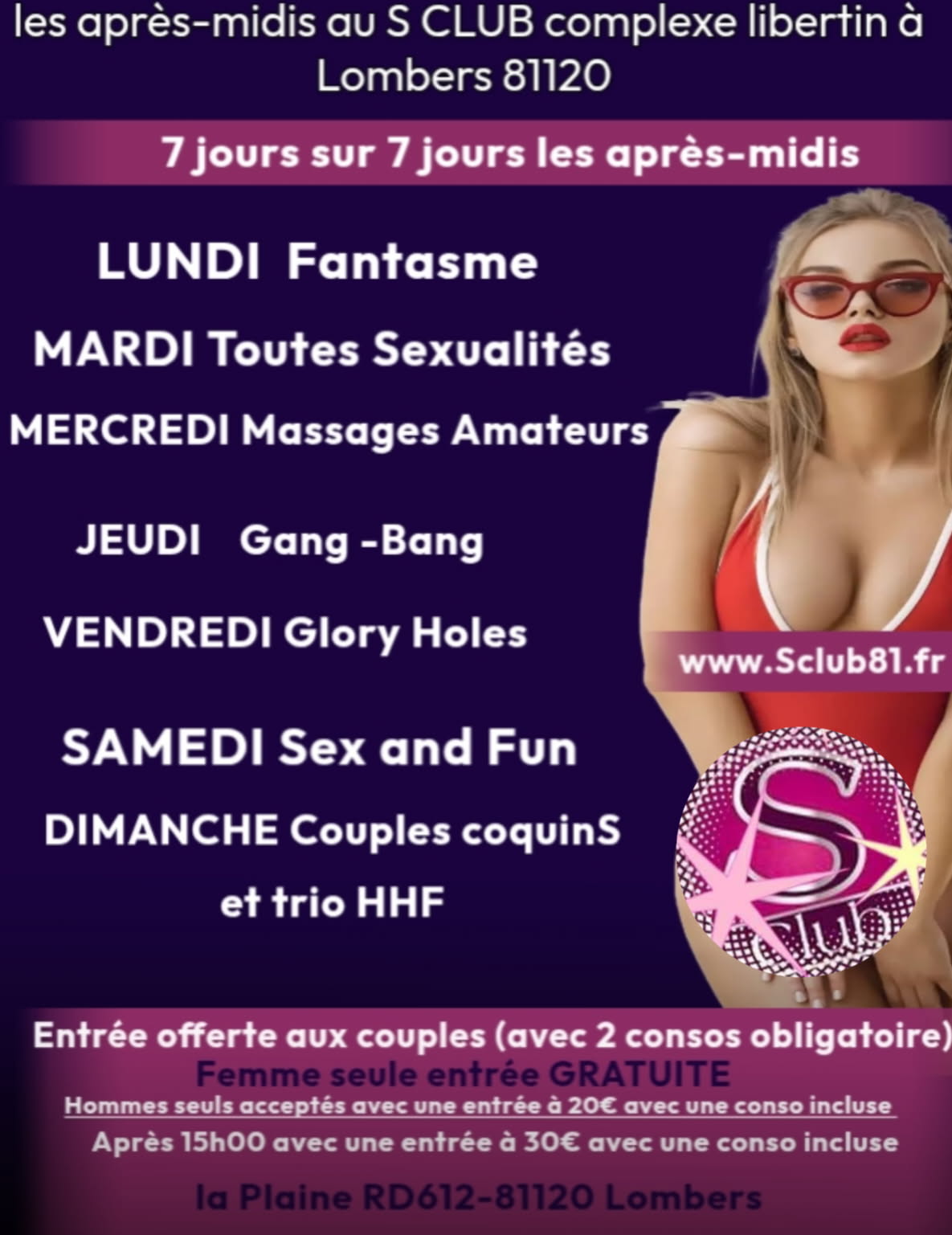 Ouvert 7 jours sur 7 jours les après midis Entrée GRATUITE PERMANENTE pour les dames et les couples y compris le samedi soir 