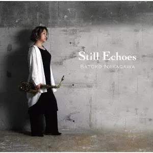 中川聡子ニューアルバム/Still Echoes