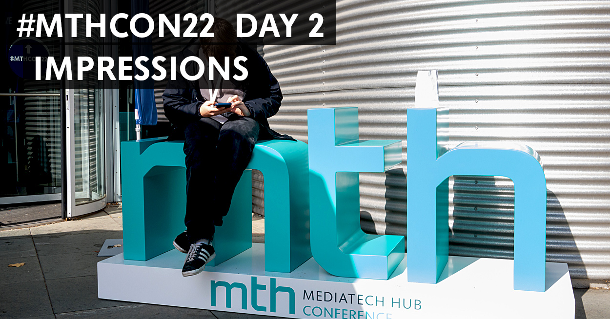 #MTHCON22  Day 2 Impressions
