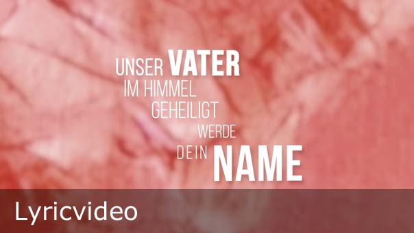 Lyricvideo Vater Unser 