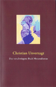 Christian Unverzagt: Das verschwiegene Buch Metarealismus