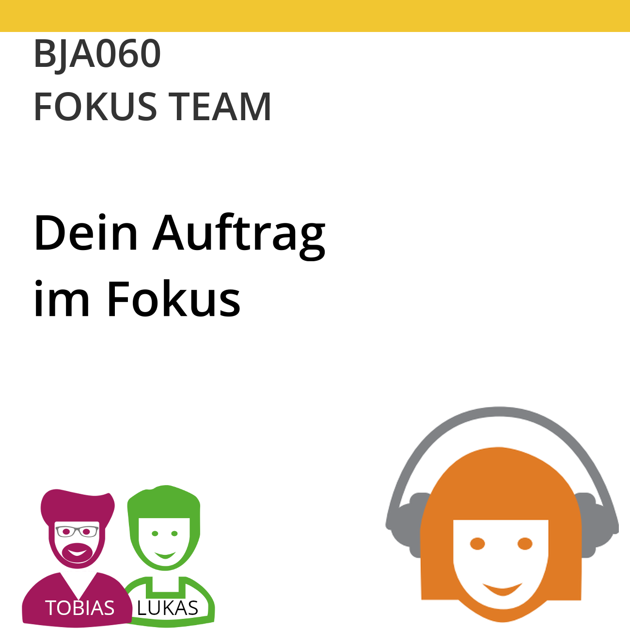 BJA060 | FOKUS TEAM - Dein Auftrag im Fokus (Tobias Ranft & Lukas Steurer)