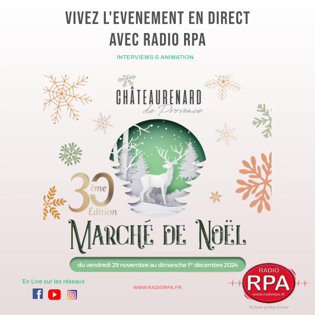 Radio RPA en direct du 30 ème Marché de Nöel de Châteaurenard du 29 novembre au 1er décembre 2024.