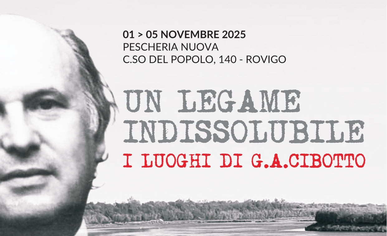 UN LEGAME INDISSOLUBILE. I LUOGHI DI G.A. CIBOTTO”