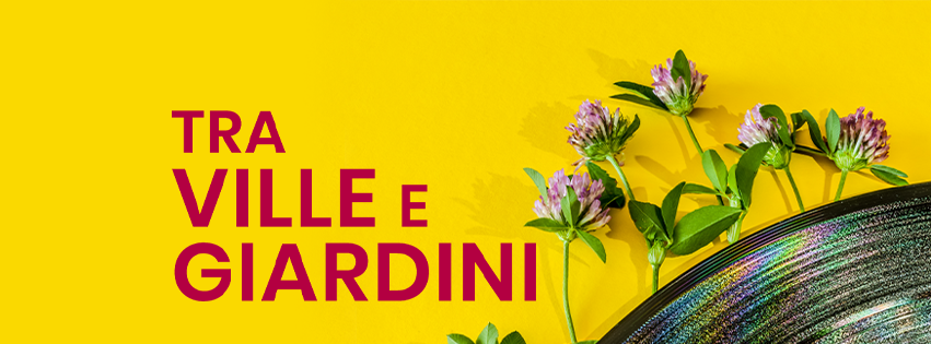 Tra Ville e Giardini, il programma più "IN" dell'Estate