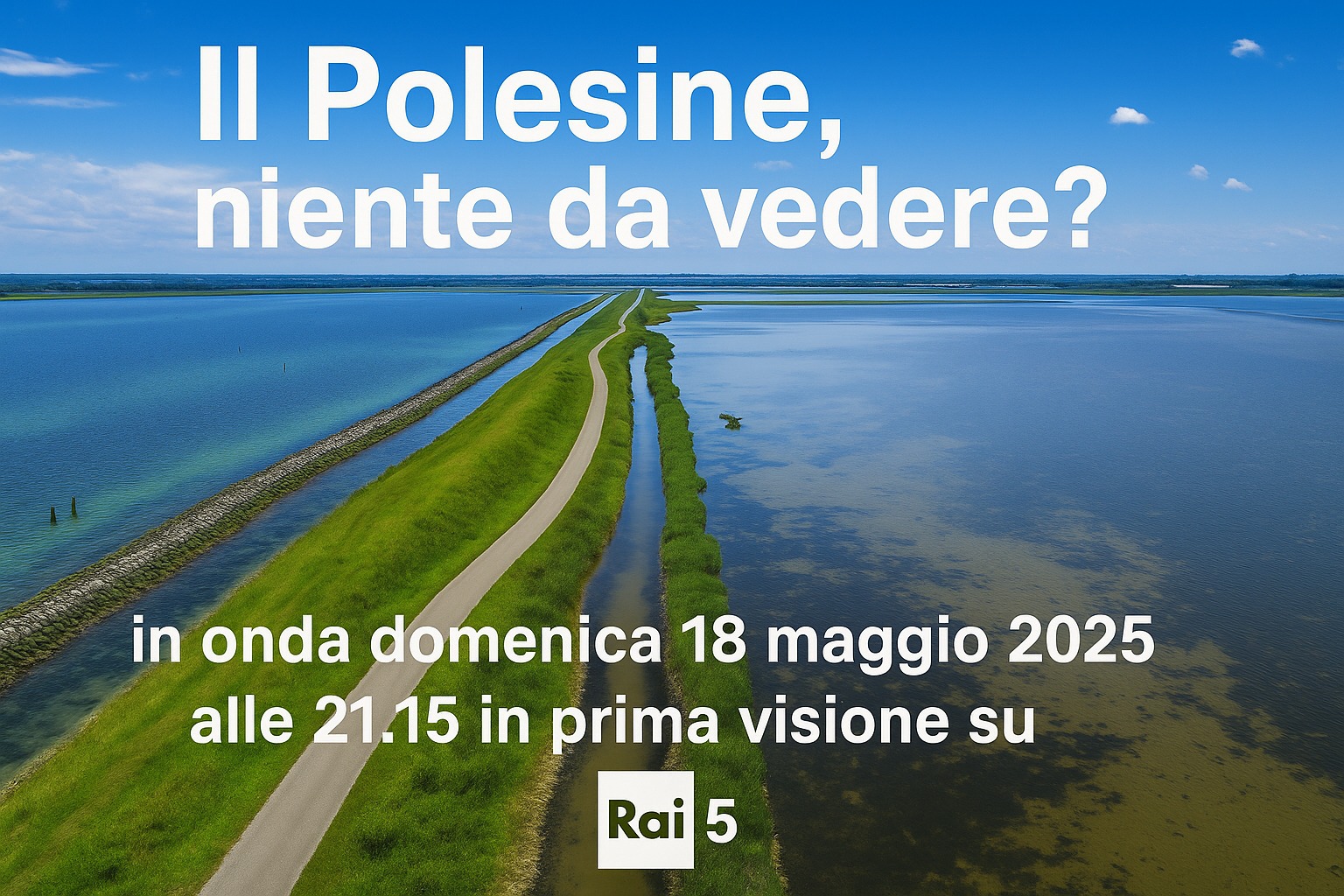 IL VIAGGIO IN POLESINE DI LUCREZIA LO BIANCO IN PRIMA VISIONE SU RAI 5