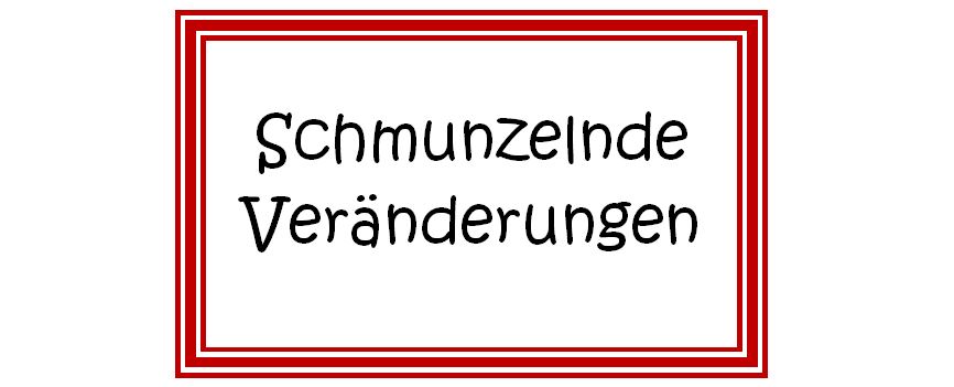 Schmunzelnde Veränderungen