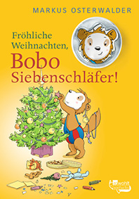 Bobo Siebenschläfer: Fröhliche Weihachten! Text: Markus Osterwalder. Erschienen bei Rowohlt Rotfuchs