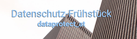 Datenschutz-Frühstück - datenschutzrechtliche Verfahren