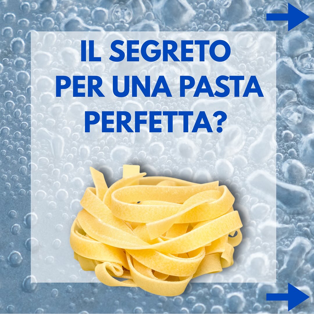 Il segreto per una pasta perfetta?
