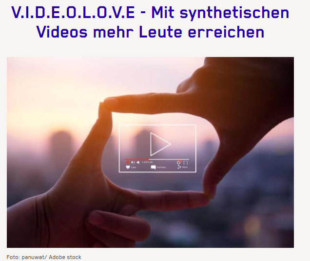V.I.D.E.O.L.O.V.E - Mit synthetischen Videos mehr Leute erreichen