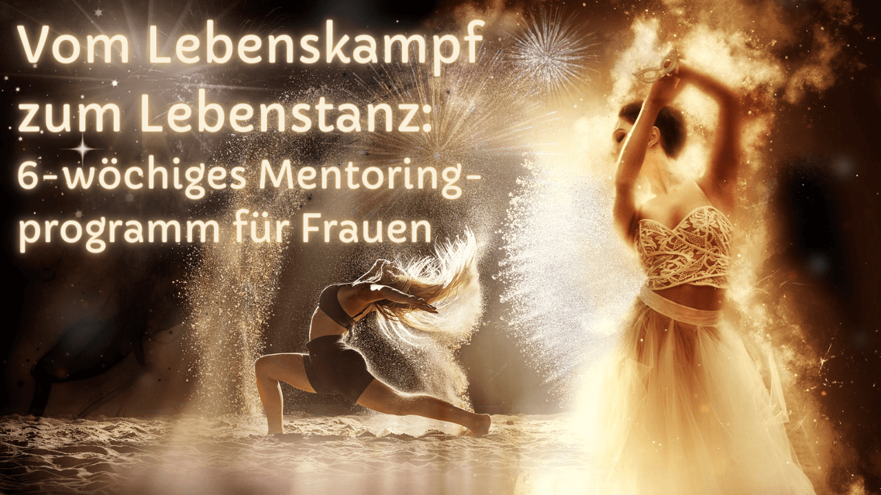 Vom Lebenskampf zum Lebenstanz –  Das Mentoringprogramm für Frauen