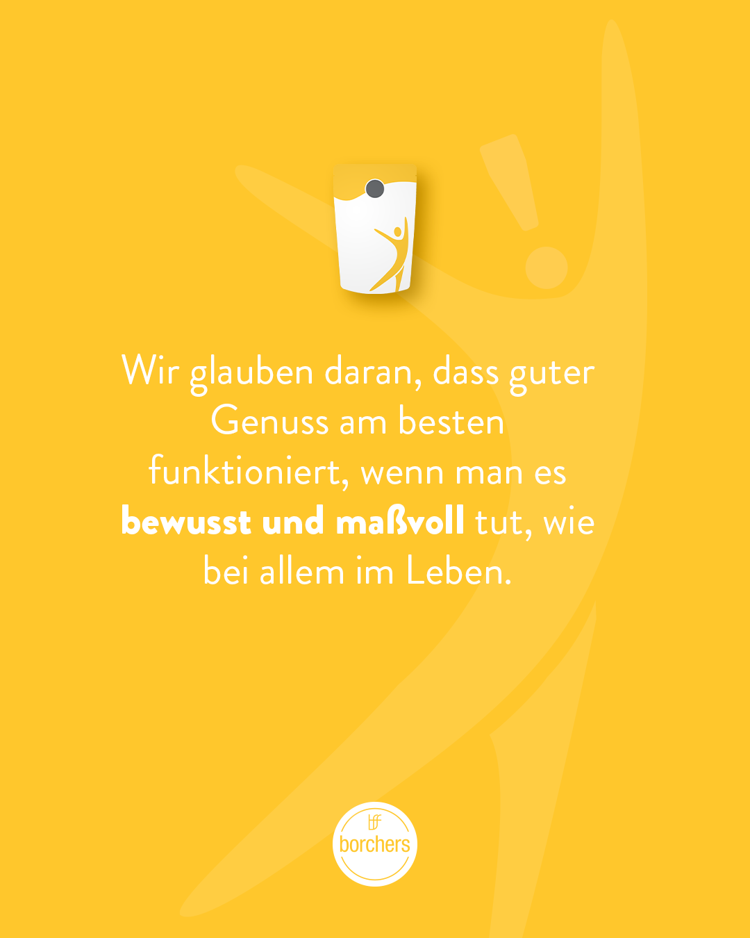 Gelbe borchers Marken-Grafik mit Produkticon und Text über bewussten, maßvollen Genuss im Alltag.