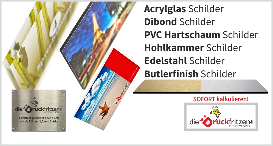 Acrylglas Schilder, Dibond Schilder, Edelstahl Schilder, Butlerfinish Schilder, PVC Hartschaum Schilder kalkulieren