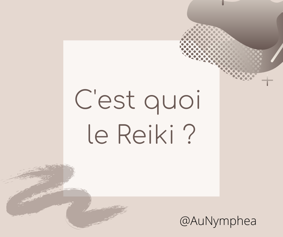 C'est quoi le Reiki ?