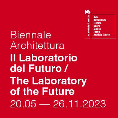 La Biennale di Venezia 2023 - "The Laboratory of the Future"